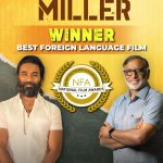 கேப்டன் மில்லர்” திரைப்படம், 10வது லண்டன் நேஷனல் ஃபில்ம் அகாடெமி திரைப்பட விருதுகளில்